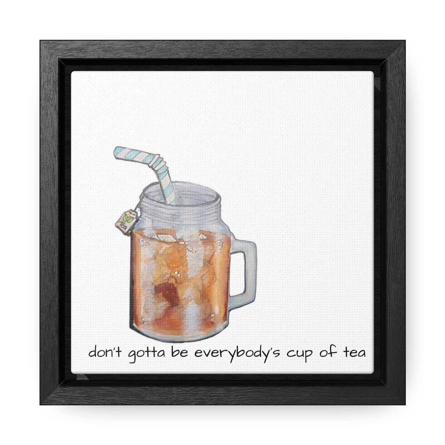 I'm sweet iced tea Gallery Canvas Wraps, Square Frame